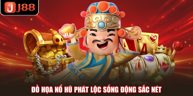 Đồ họa nổ hũ Phát Lộc sống động sắc nét