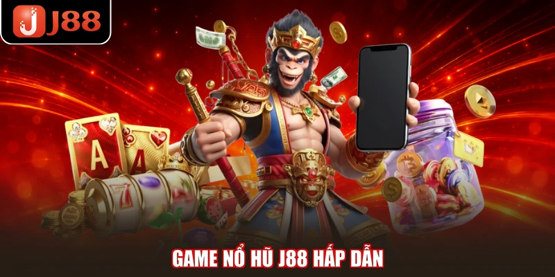 Game nổ hũ J88 hấp dẫn