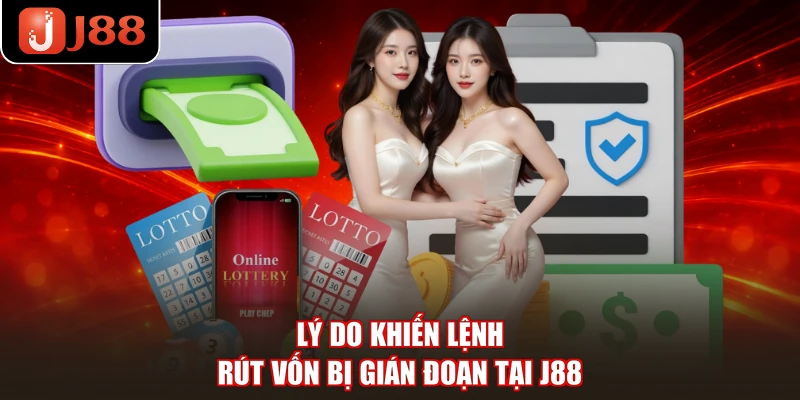 Lý do khiến lệnh rút vốn bị gián đoạn tại J88