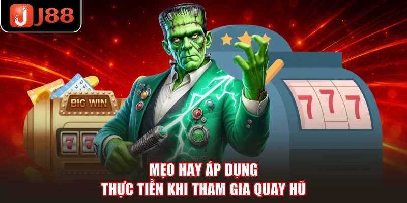 Mẹo hay áp dụng thực tiễn khi tham gia quay hũ