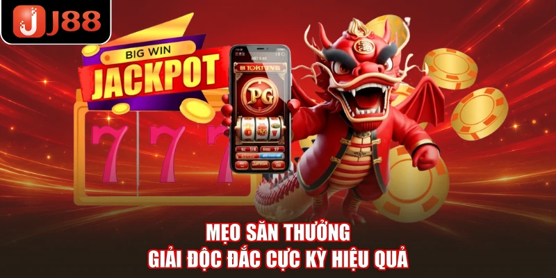 Mẹo săn thưởng giải độc đắc cực kỳ hiệu quả